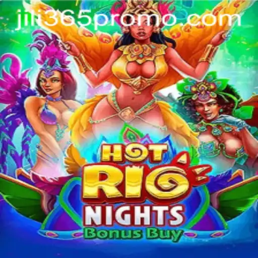 HotRioNightsBonusBuy: A Vibrant Exploration of Carnival Fun with Jili365